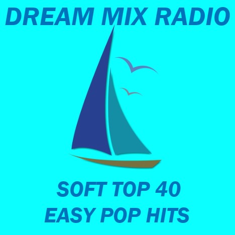DREAM MIX RADIO! SOFT POP HITS MUSIC RADIO!